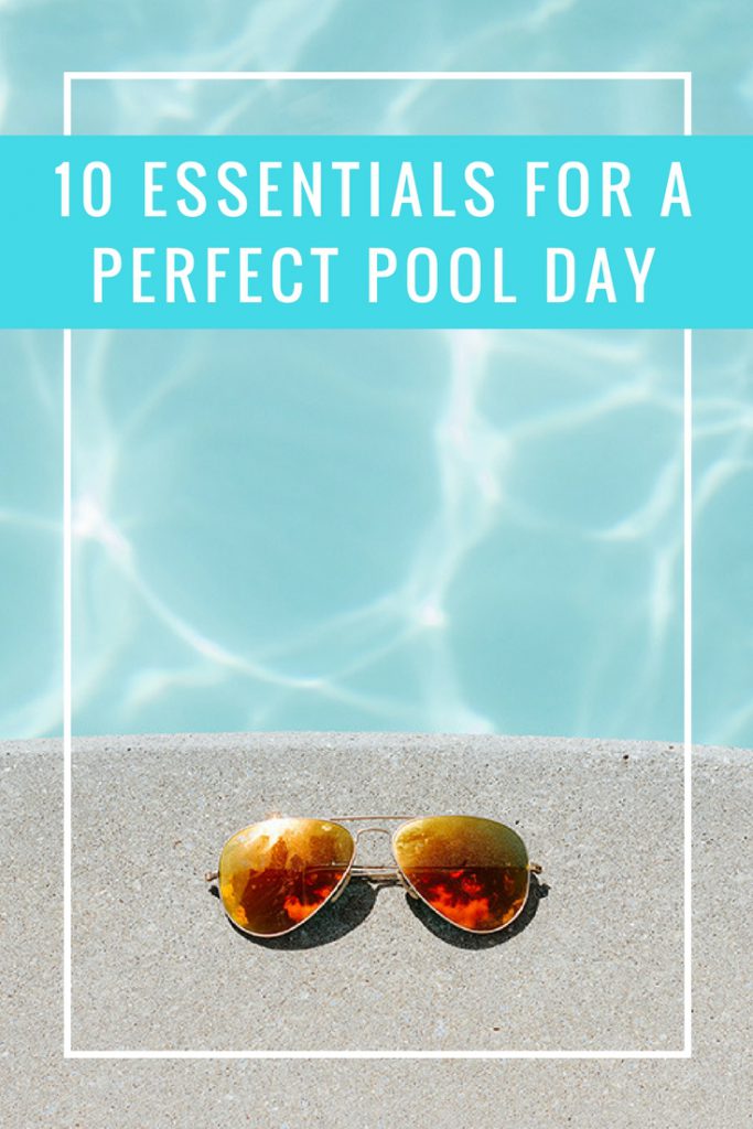 10 Essentials for a Perfect Pool Day