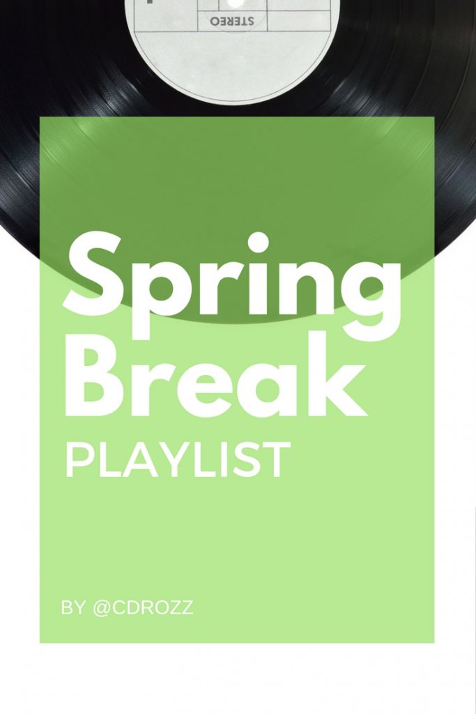 Spring Break Playlist 
