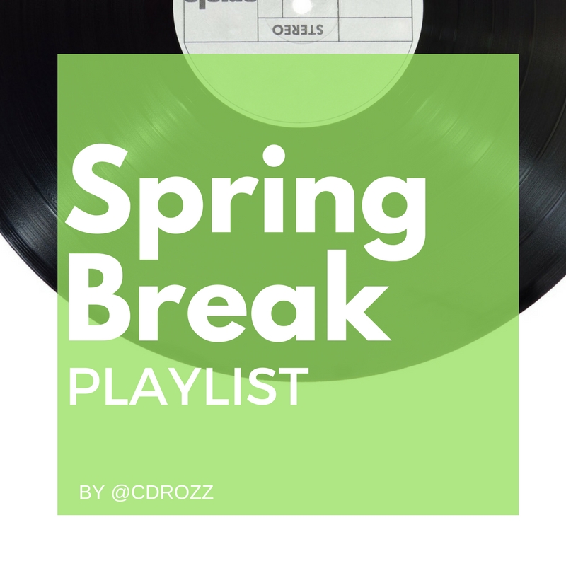 Spring break playlist 